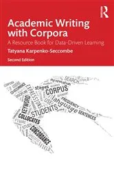 Book cover of Academic Writing with Corpora (2nd ed.) by Tatyana Karpenko-Seccombe