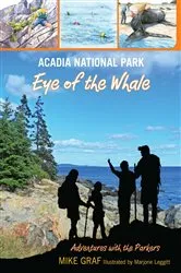 Book cover of Acadia National Park: Eye of the Whale by Mike Graf