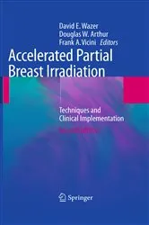 Book cover of Accelerated Partial Breast Irradiation (2nd ed.) by David E. Wazer