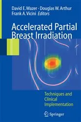 Book cover of Accelerated Partial Breast Irradiation by David E. Wazer