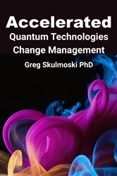 Book cover of Accelerated Quantum Technologies Change Management by Gregory J. Skulmoski