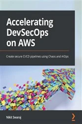 Book cover of Accelerating DevSecOps on AWS by Nikit Swaraj