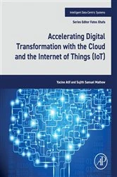 Book cover of Accelerating Digital Transformation with the Cloud and the Internet of Things (IoT) by Yacine Atif
