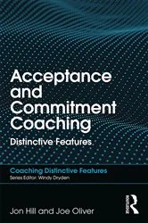 Book cover of Acceptance and Commitment Coaching by Jon Hill