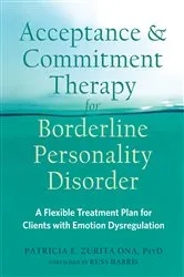 Book cover of Acceptance and Commitment Therapy for Borderline Personality Disorder by Patricia E. Zurita Ona