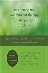 Book cover of Acceptance and Commitment Therapy for Interpersonal Problems by Matthew McKay