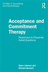 Book cover of Acceptance and Commitment Therapy by Dawn Johnson