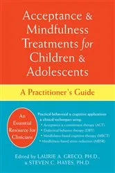 Book cover of Acceptance and Mindfulness Treatments for Children and Adolescents by Laurie A. Greco