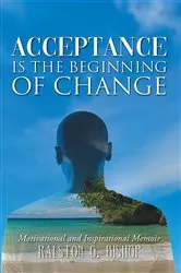 Book cover of Acceptance is the Beginning of Change by Ralston G. Bishop