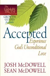 Book cover of Accepted--Experience God's Unconditional Love by Josh McDowell