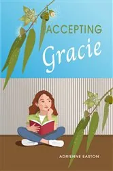 Book cover of Accepting Gracie by Adrienne M Easton