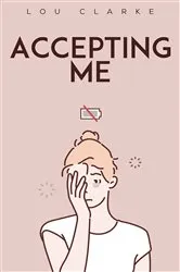 Book cover of Accepting ME by Lou Clarke