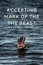 Book cover of Accepting the Mark of the Beast by Phillips, M. Div., Karen P