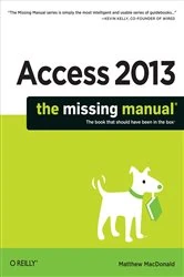 Book cover of Access 2013: The Missing Manual by Matthew MacDonald