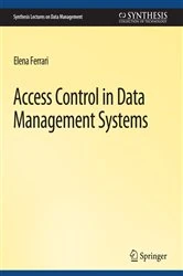Book cover of Access Control in Data Management Systems by Elena Ferrari