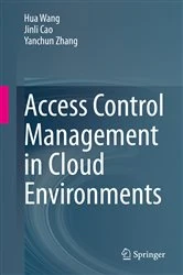 Book cover of Access Control Management in Cloud Environments by Hua Wang