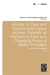 Book cover of Access To Care and Factors That Impact Access, Patients as Partners In Care and Changing Roles of Health Providers by Jennie Jacobs Kronenfeld