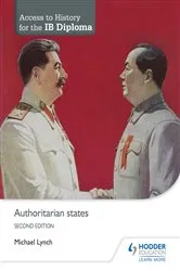 Book cover of Access to History for the IB Diploma: Authoritarian states Second Edition by Michael Lynch