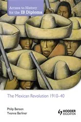 Book cover of Access to History for the IB Diploma: The Mexican Revolution 1884-1940 by Philip Benson
