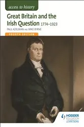 Book cover of Access to History: Great Britain and the Irish Question 1774-1923 Fourth Edition by Paul Adelman