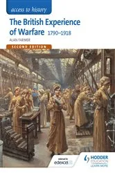 Book cover of Access to History: The British Experience of Warfare 1790-1918 for Edexcel Second Edition by Alan Farmer