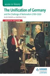 Book cover of Access to History: The Unification of Germany and the challenge of Nationalism 1789-1919 Fourth Edition (4th ed.) by Alan Farmer