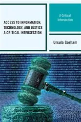 Book cover of Access to Information, Technology, and Justice by Ursula Gorham