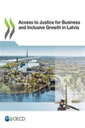 Book cover of Access to Justice for Business and Inclusive Growth in Latvia by OECD Publishing