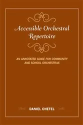 Book cover of Accessible Orchestral Repertoire by Daniel Chetel