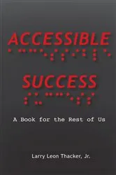 Book cover of Accessible Success by Thacker, Jr., Larry Leon