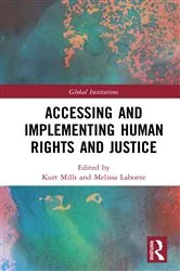 Book cover of Accessing and Implementing Human Rights and Justice by Kurt Mills