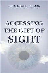 Book cover of Accessing the Gift of Sight by Shimba