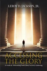 Book cover of Accessing The Glory by Jackson, Jr.,  LeRoy D.