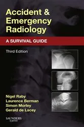 Book cover of Accident and Emergency Radiology: A Survival Guide (3rd ed.) by Nigel Raby FRCR