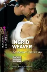 Book cover of Accidental Commando by Ingrid Weaver