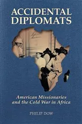 Book cover of Accidental Diplomats by Philip Dow