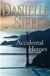 Book cover of Accidental Heroes by Danielle Steel