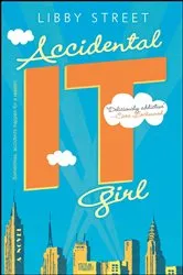 Book cover of Accidental It Girl by Libby Street