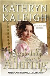 Book cover of Accidentally Alluring by Kathryn Kaleigh