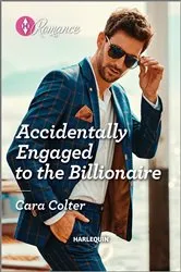Book cover of Accidentally Engaged to the Billionaire by Cara Colter