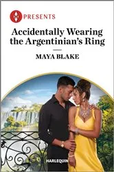 Book cover of Accidentally Wearing the Argentinian's Ring by Maya Blake