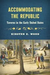 Book cover of Accommodating the Republic by Kirsten E. Wood