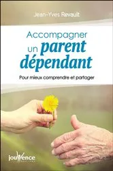 Book cover of Accompagner un parent dépendant by Jean-Yves Revault