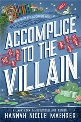Book cover of Accomplice to the Villain by Hannah Nicole Maehrer