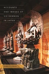 Book cover of Accounts and Images of Six Kannon in Japan by Sherry D. Fowler
