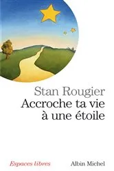 Book cover of Accroche ta vie à une étoile by Stan Rougier