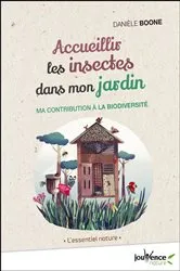 Book cover of Accueillir les insectes dans mon jardin by Danièle Boone