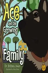 Book cover of Ace and the Growing Family by Dr. Brittany Javier