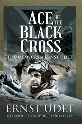 Book cover of Ace of the Black Cross by Ernst Udet
