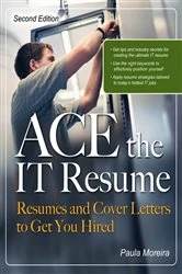 Book cover of ACE the IT Resume (2nd ed.) by Paula Moreira